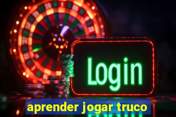 aprender jogar truco